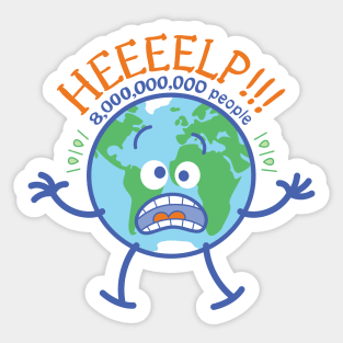 Planet Earth suffers a panic attack upon learning that it is home to 8 billion humans Sticker